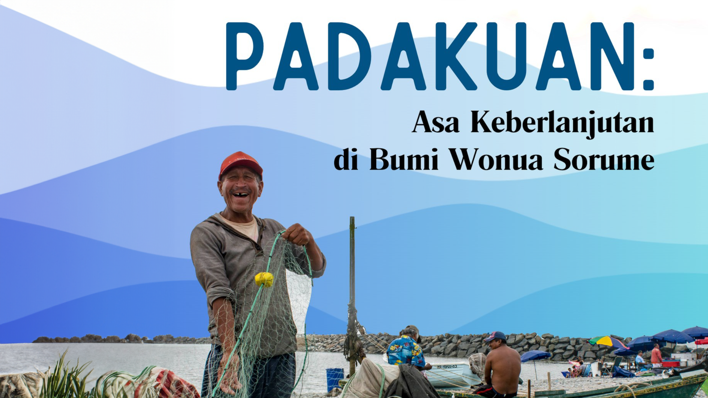 Padakuan : Asa Keberlanjutan di Bumi Wonua Sorume  