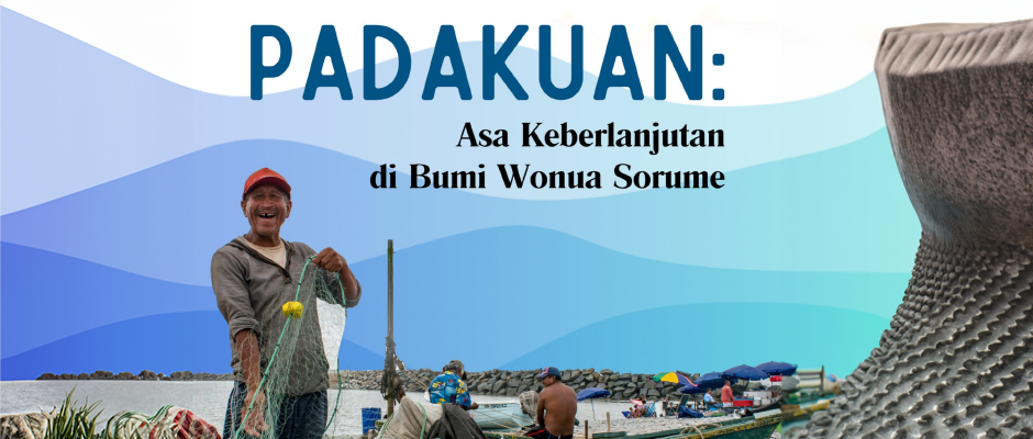 Padakuan : Asa Keberlanjutan di Bumi Wonua Sorume  