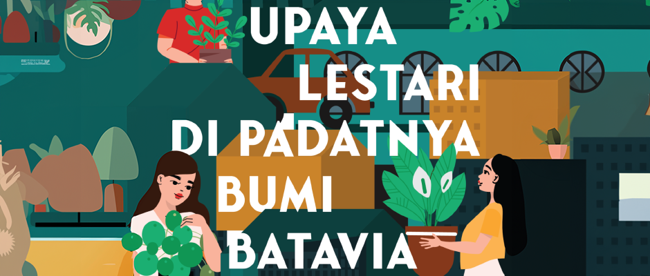 Upaya Lestari di Padatnya Bumi Batavia